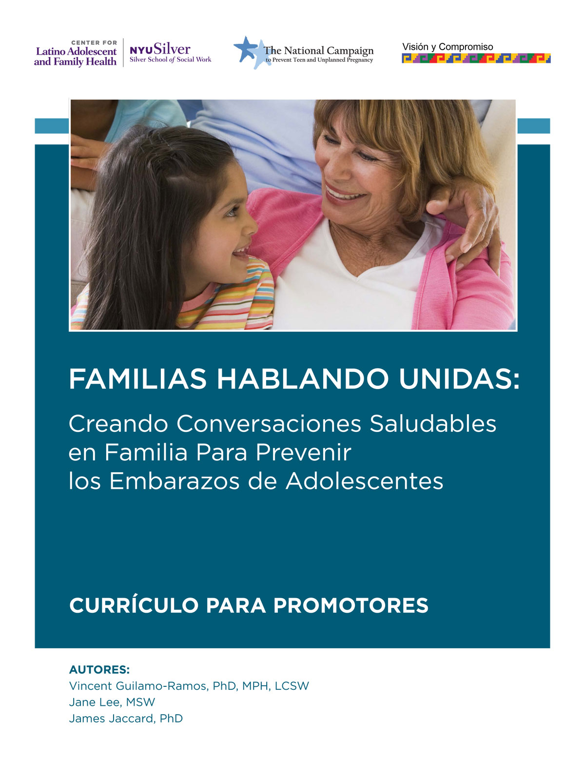 Familias hablando unidas: Creando conversaciones saludables en familia para prevenir los embarazos de adolescentes: Currículo para promotores